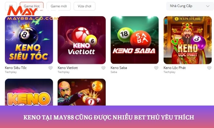 Keno tại May88 cũng được nhiều bet thủ yêu thích